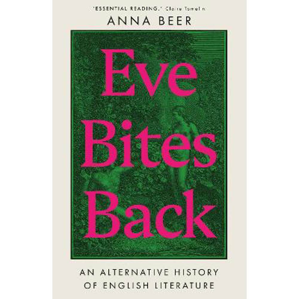 Eve Bites Back: An Alternative History of English Literature (Paperback) - Anna Beer